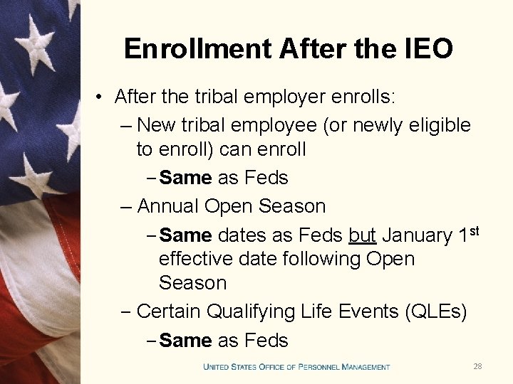 Enrollment After the IEO • After the tribal employer enrolls: – New tribal employee