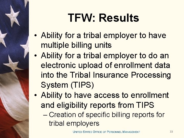 TFW: Results • Ability for a tribal employer to have multiple billing units •