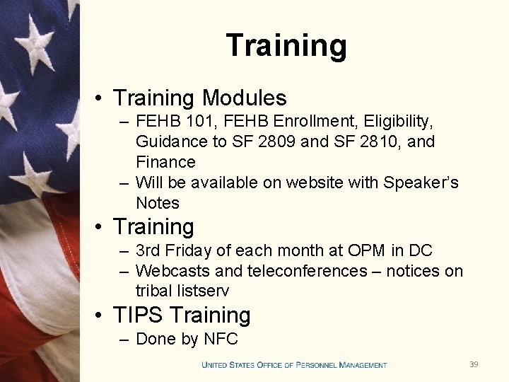 Training • Training Modules – FEHB 101, FEHB Enrollment, Eligibility, Guidance to SF 2809