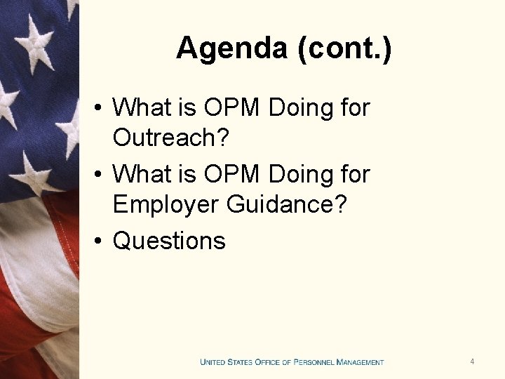 Agenda (cont. ) • What is OPM Doing for Outreach? • What is OPM