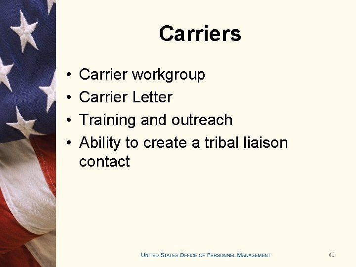 Carriers • • Carrier workgroup Carrier Letter Training and outreach Ability to create a