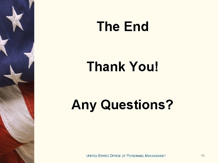 The End Thank You! Any Questions? 41 