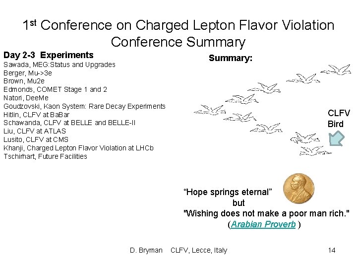 1 st Conference on Charged Lepton Flavor Violation Conference Summary Day 2 -3 Experiments