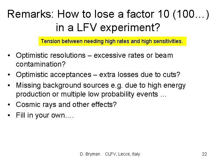 Remarks: How to lose a factor 10 (100…) in a LFV experiment? Tension between