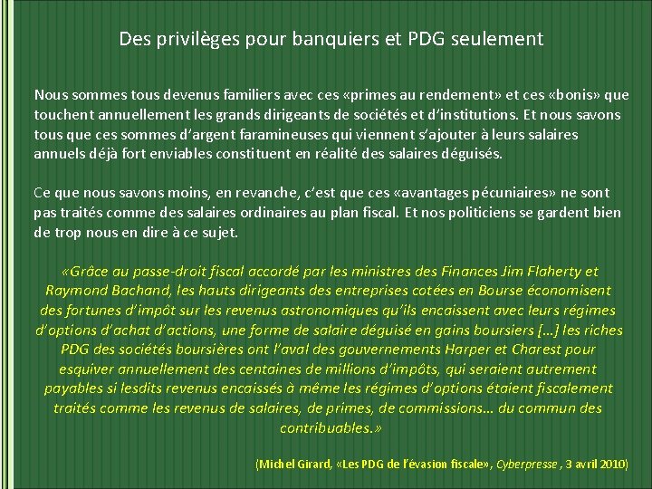 Des privilèges pour banquiers et PDG seulement Nous sommes tous devenus familiers avec ces