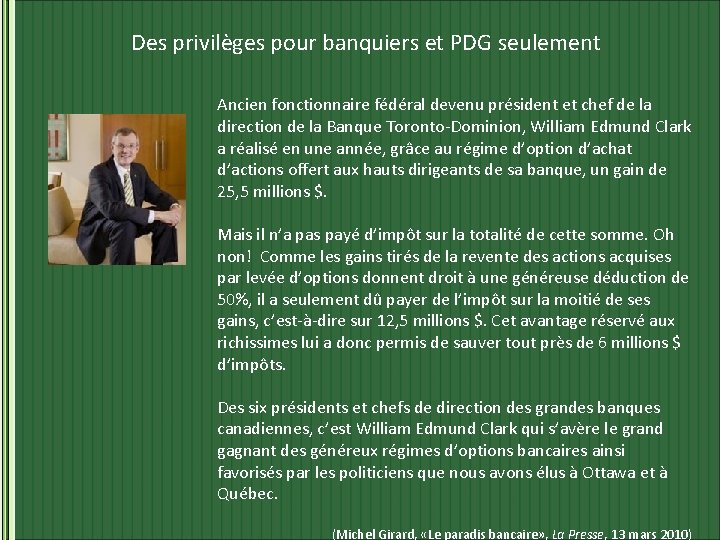 Des privilèges pour banquiers et PDG seulement Ancien fonctionnaire fédéral devenu président et chef