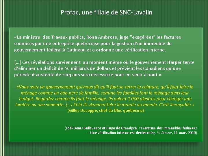 Profac, une filiale de SNC-Lavalin «La ministre des Travaux publics, Rona Ambrose, juge "exagérées"