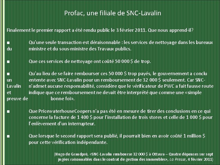 Profac, une filiale de SNC-Lavalin Finalement le premier rapport a été rendu public le