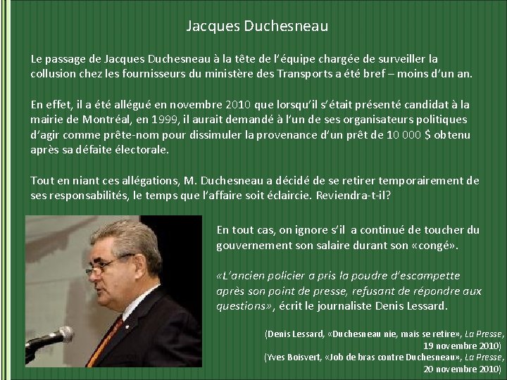 Jacques Duchesneau Le passage de Jacques Duchesneau à la tête de l’équipe chargée de