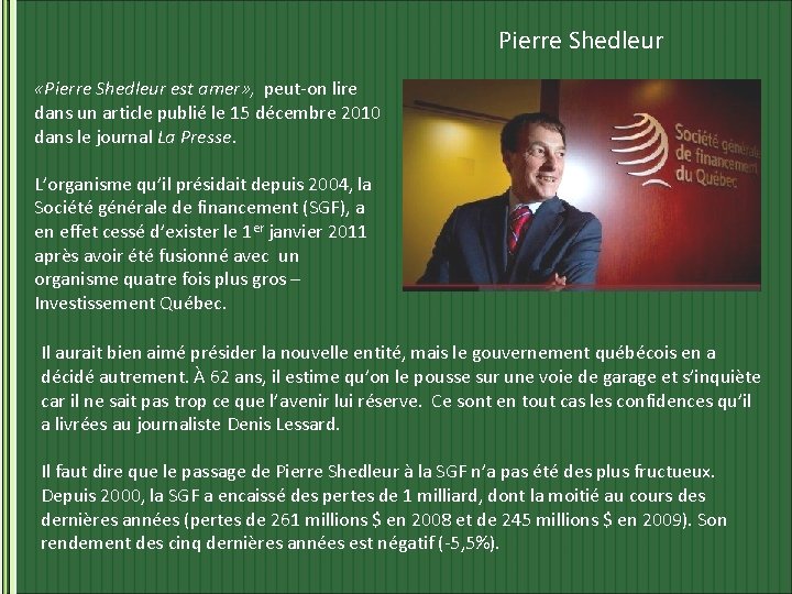 Pierre Shedleur «Pierre Shedleur est amer» , peut-on lire dans un article publié le