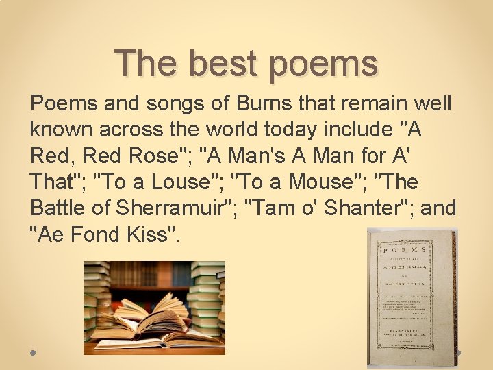 The best poems Poems and songs of Burns that remain well known across the