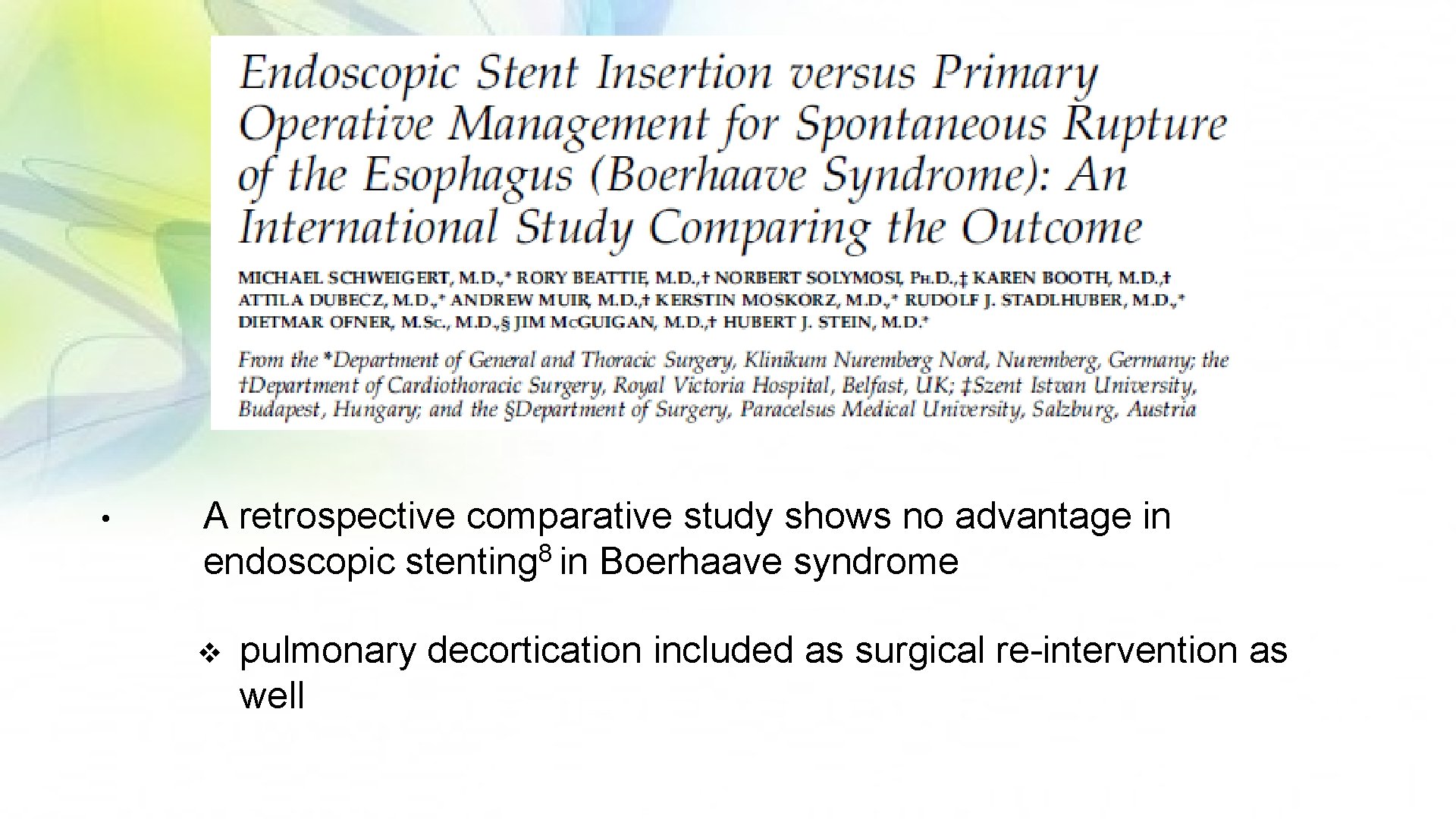  • A retrospective comparative study shows no advantage in 8 endoscopic stenting in