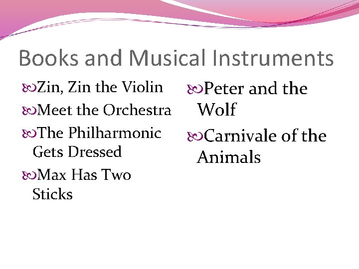 Books and Musical Instruments Zin, Zin the Violin Peter and the Meet the Orchestra