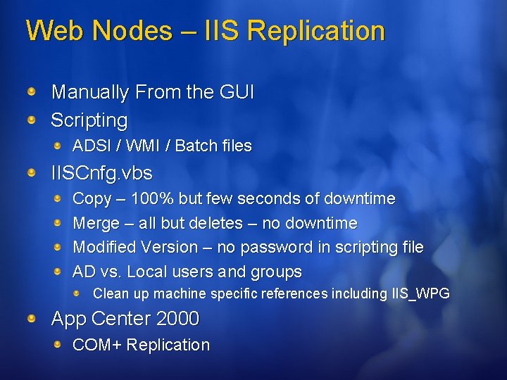 Web Nodes – IIS Replication Manually From the GUI Scripting ADSI / WMI /