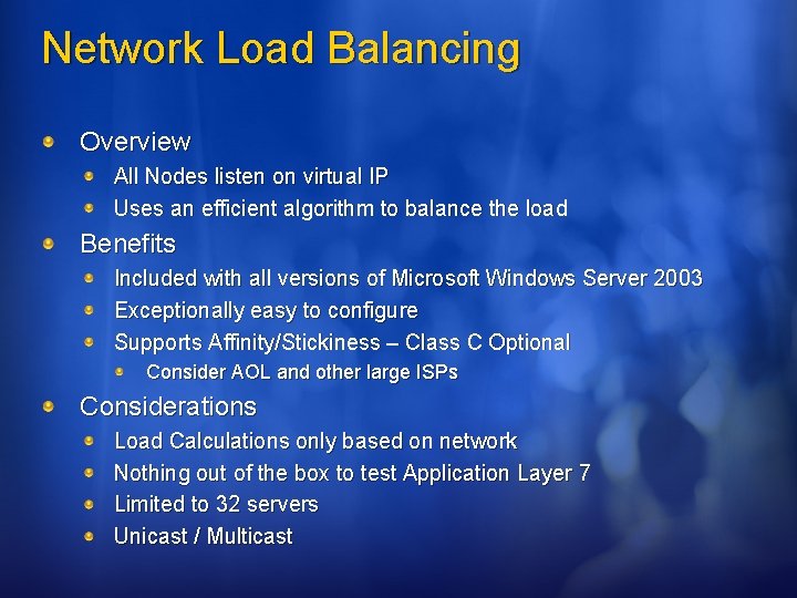 Network Load Balancing Overview All Nodes listen on virtual IP Uses an efficient algorithm