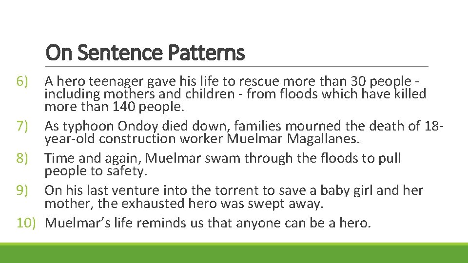 On Sentence Patterns 6) A hero teenager gave his life to rescue more than