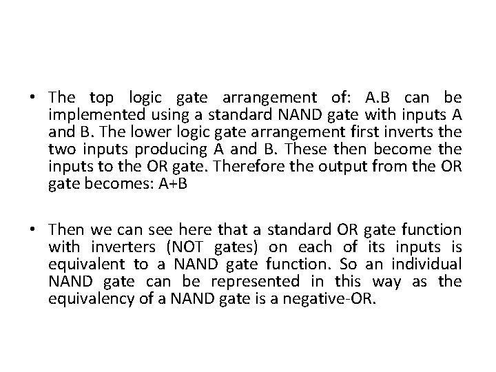 • The top logic gate arrangement of: A. B can be implemented using • The top logic gate arrangement of: A. B can be implemented using