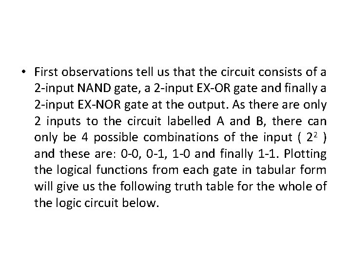  • First observations tell us that the circuit consists of a 2 -input