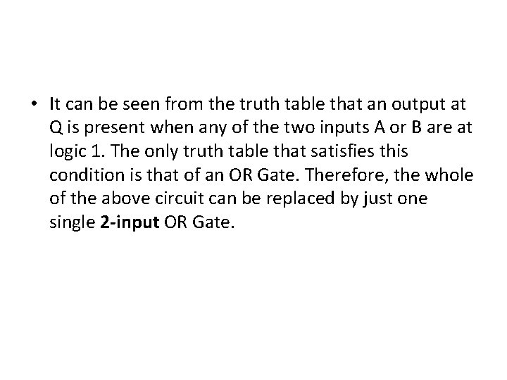  • It can be seen from the truth table that an output at