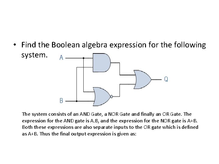  • Find the Boolean algebra expression for the following system. The system consists