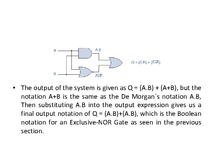  • The output of the system is given as Q = (A. B)
