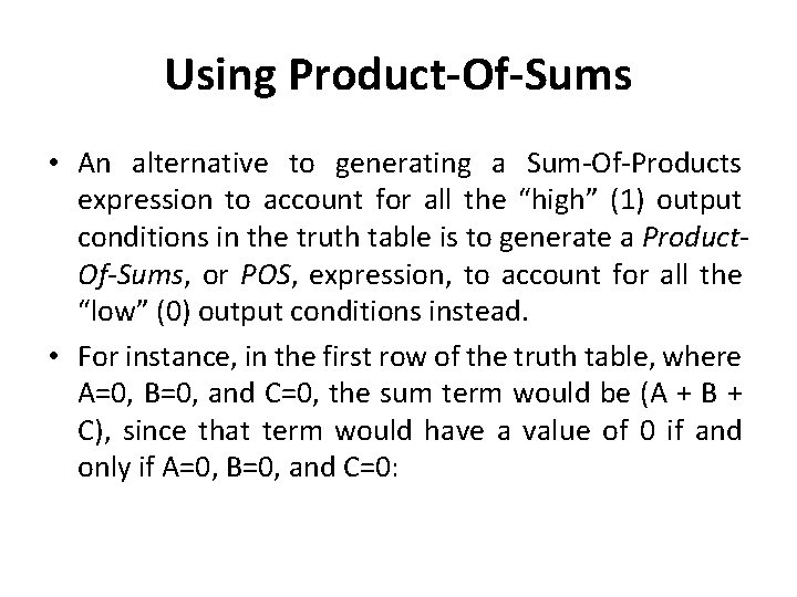 Using Product-Of-Sums • An alternative to generating a Sum-Of-Products expression to account for all