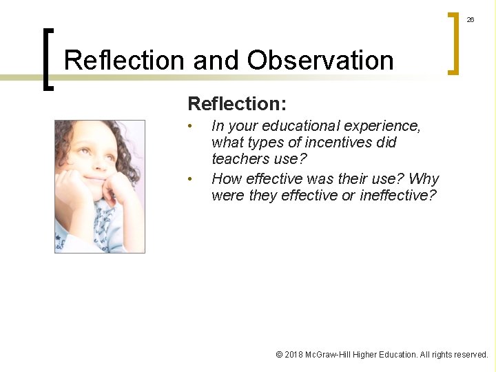 26 Reflection and Observation Reflection: • • In your educational experience, what types of