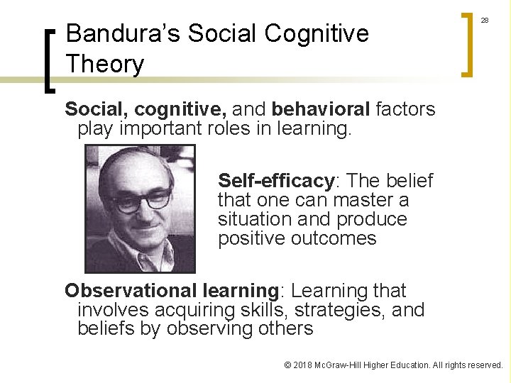 Bandura’s Social Cognitive Theory 28 Social, cognitive, and behavioral factors play important roles in