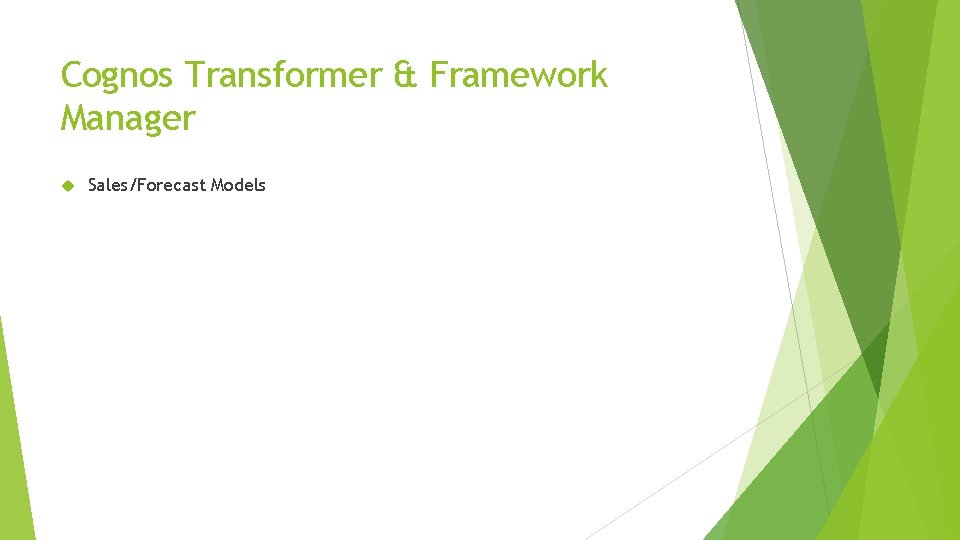 Cognos Transformer & Framework Manager Sales/Forecast Models 