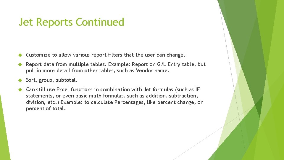 Jet Reports Continued Customize to allow various report filters that the user can change.