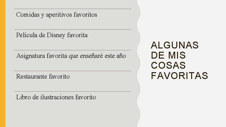 Comidas y aperitivos favoritos Película de Disney favorita Asignatura favorita que enseñaré este año