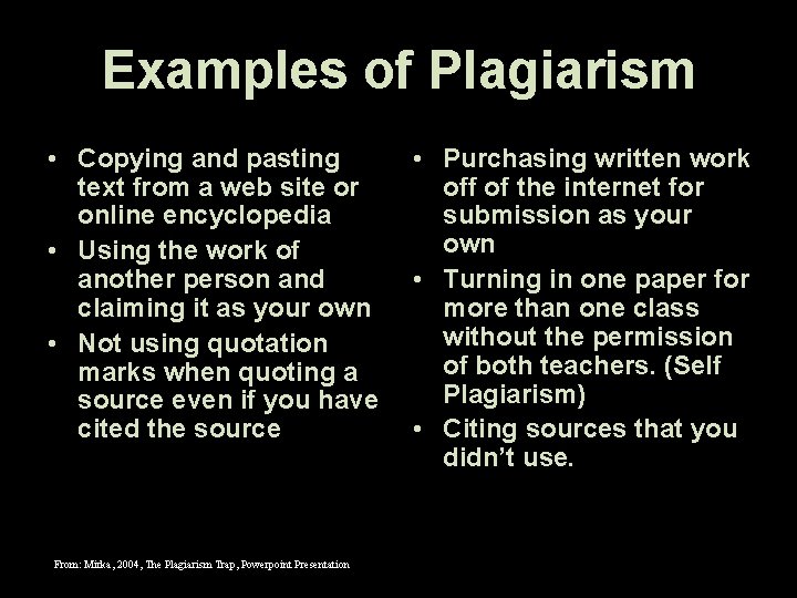 Examples of Plagiarism • Copying and pasting text from a web site or online