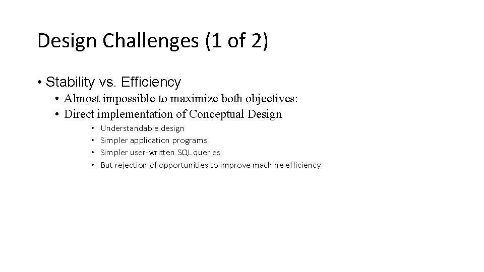 Design Challenges (1 of 2) • Stability vs. Efficiency • Almost impossible to maximize