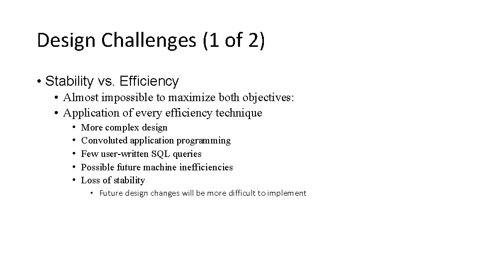 Design Challenges (1 of 2) • Stability vs. Efficiency • Almost impossible to maximize