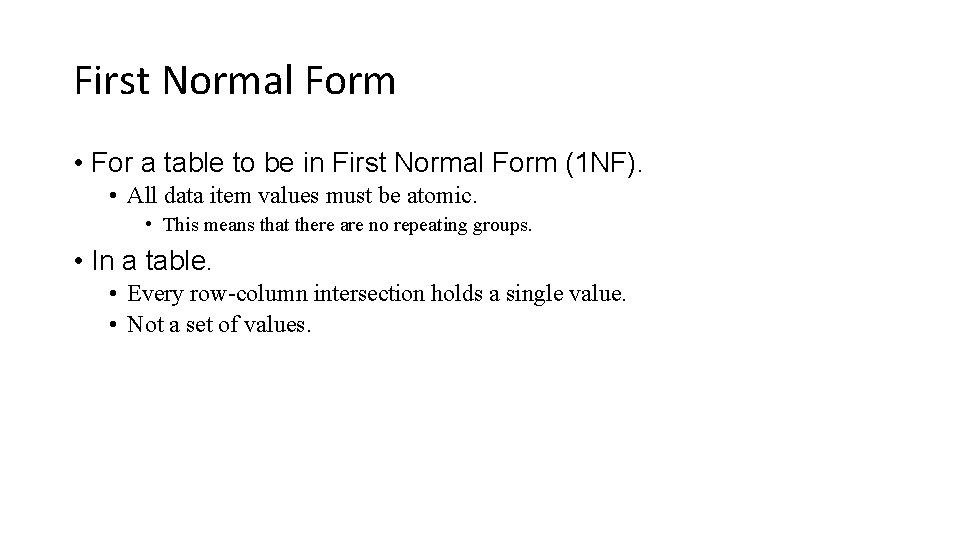 First Normal Form • For a table to be in First Normal Form (1