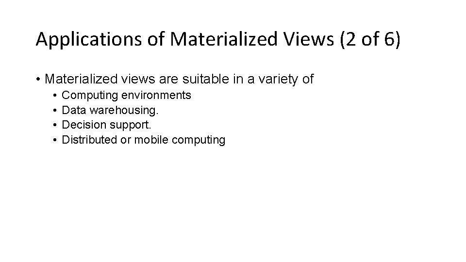 Applications of Materialized Views (2 of 6) • Materialized views are suitable in a
