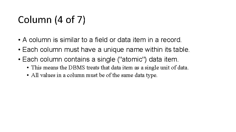 Column (4 of 7) • A column is similar to a field or data