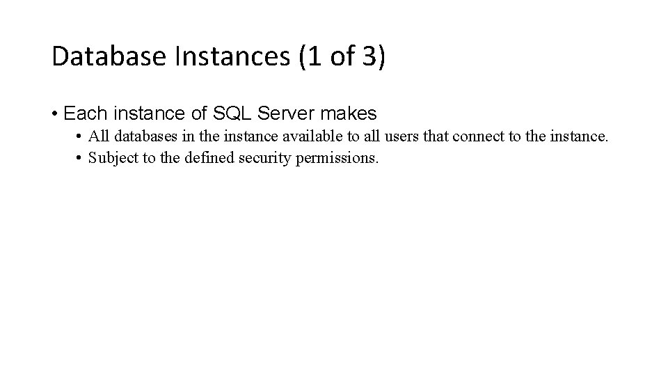 Database Instances (1 of 3) • Each instance of SQL Server makes • All