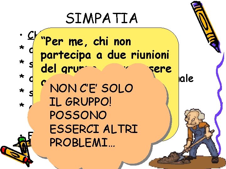  • * * * SIMPATIA CHE EFFETTI PRODUCE? “Per me, chi non accettazione