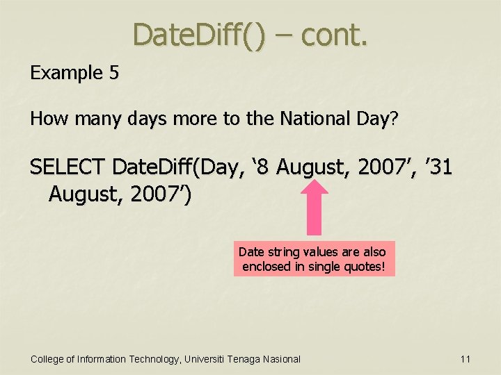 Date. Diff() – cont. Example 5 How many days more to the National Day?