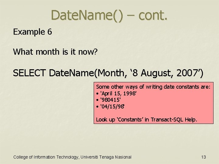 Date. Name() – cont. Example 6 What month is it now? SELECT Date. Name(Month,