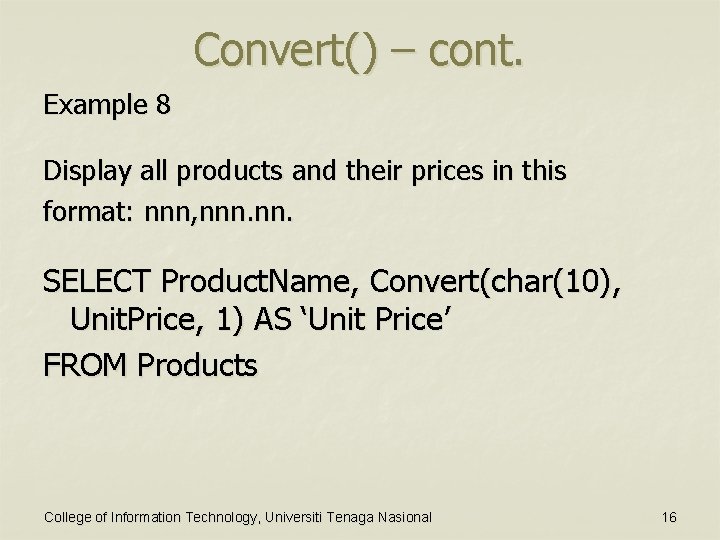 Convert() – cont. Example 8 Display all products and their prices in this format: