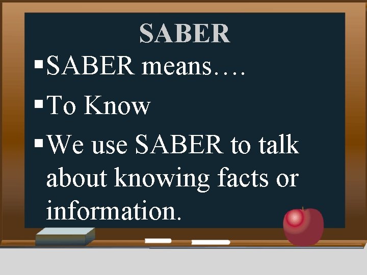 SABER § SABER means…. § To Know § We use SABER to talk about