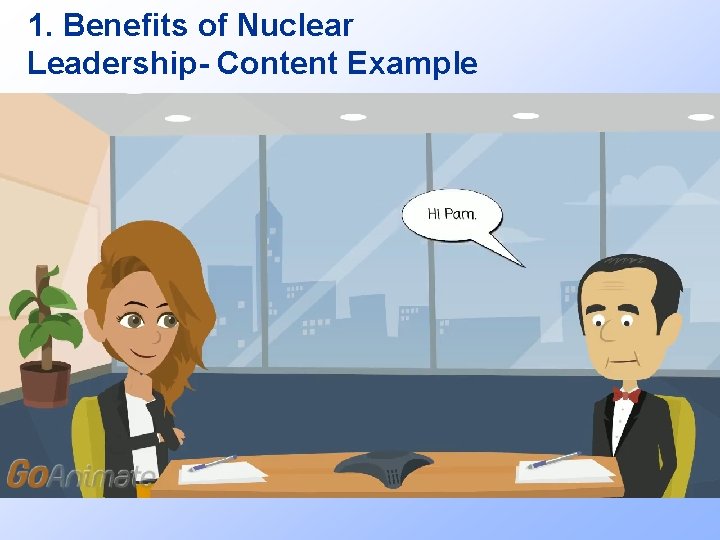 1. Benefits of Nuclear Leadership- Content Example 