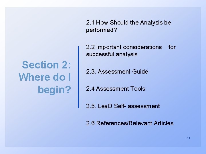 2. 1 How Should the Analysis be performed? 2. 2 Important considerations successful analysis