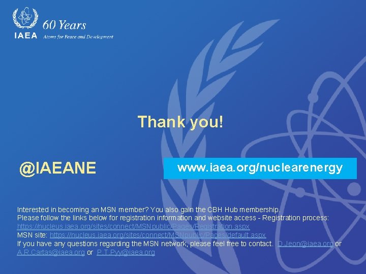 Thank you! @IAEANE www. iaea. org/nuclearenergy Interested in becoming an MSN member? You also