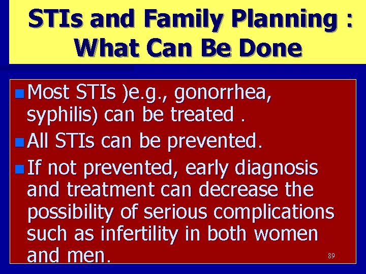 STIs and Family Planning : What Can Be Done n Most STIs )e. g.