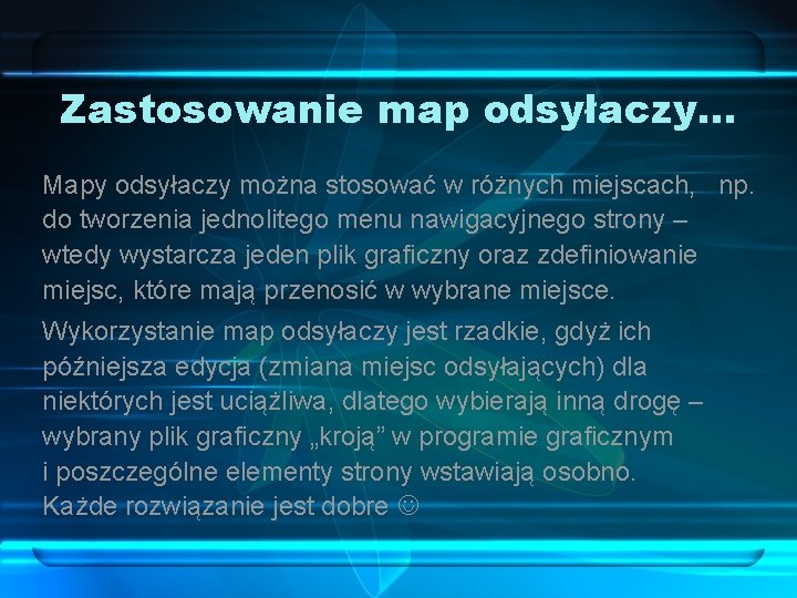Zastosowanie map odsyłaczy… Mapy odsyłaczy można stosować w różnych miejscach, np. do tworzenia jednolitego