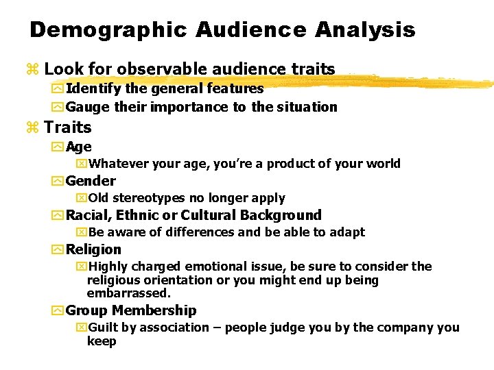 Demographic Audience Analysis z Look for observable audience traits y Identify the general features