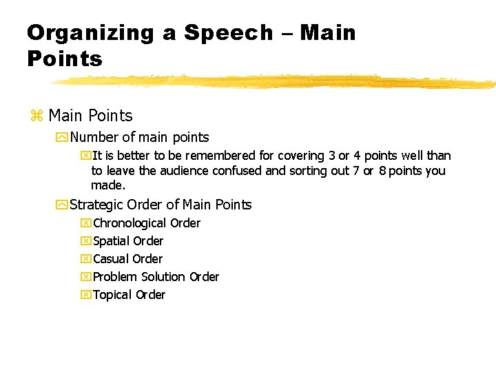 Organizing a Speech – Main Points z Main Points y Number of main points